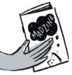 drawing of a hand coming from left of image and holding a booklet with MadZine written in a large black speech bubble 