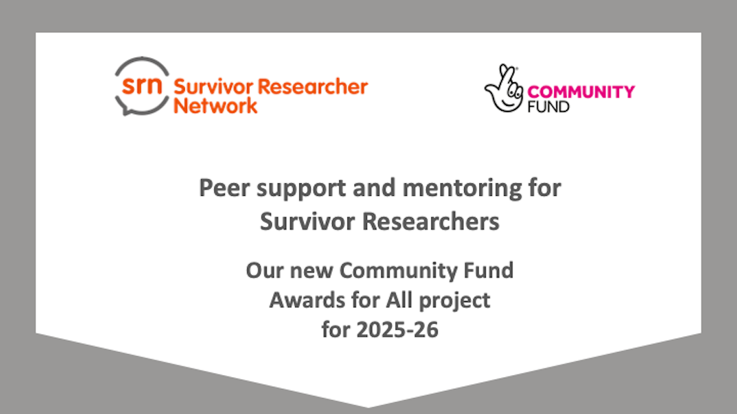 showing headlines for theposting: Peer Support and Mentoring for survivor researchers. Our new Community Fund Awards for All project for 2025-26